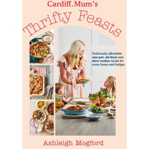 Cardiff Mum's Thrifty Feasts | Ashleigh Mogford (ISBN: 9780241663523)