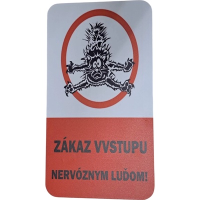 Plastová tabuľka - Zákaz vstupu nervóznym luďom!