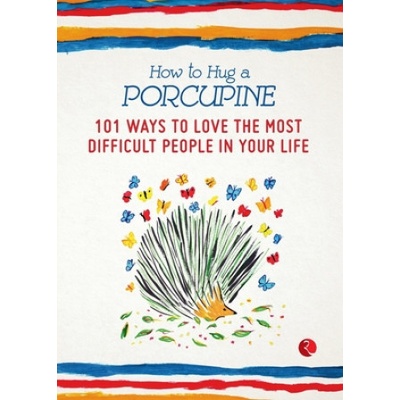 How to Hug a Porcupine