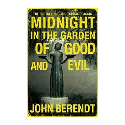 Midnight in the Garden of Good and Evil - John Berendt