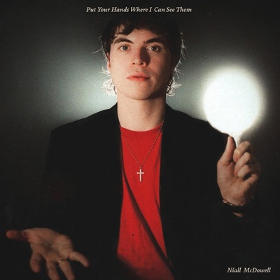 Niall Mowell - Niall McDowell - Put Your Hands Where I Can See Them (11x) CD LP