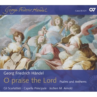 Georg Friedrich Händel - O praise the Lord - Psalms and Anthems CD