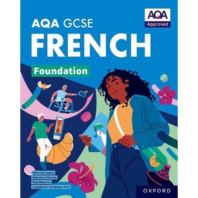 AQA GCSE French AQA Approved GCSE French Foundation Student Book