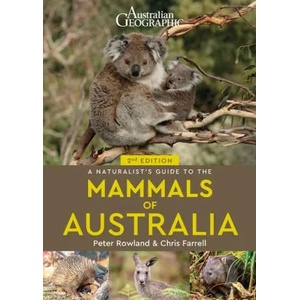 Naturalist's Guide to the Mammals of Australia (2nd ed) | Peter Rowland, Chris Farrell (ISBN: 9781913679071)