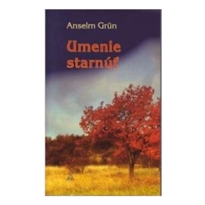 Umenie starnúť - Grün Anselm