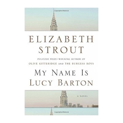 My Name Is Lucy Barton - Elizabeth Strout - Hardcover