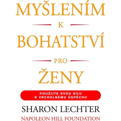 Myšlením k bohatství pro ženy - Sharon Lechter