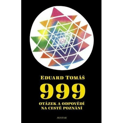 999 otázek a odpovědí na cestě poznání - Eduard Tomáš