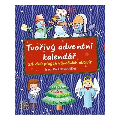 Tvořivý adventní kalendář - Irena Koukalová Uličná