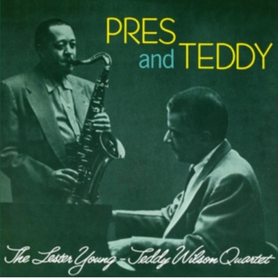 Pres & Teddy - Lester Young & Teddy Wilson Quartet CD