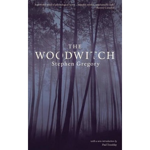The Woodwitch (Valancourt 20th Century Classics) | Stephen Gregory, Paul Tremblay (2015)