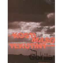 Kosti, maso, tekutiny - Petr Hrbáč