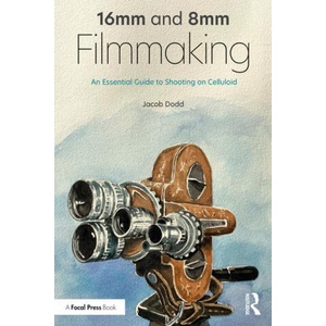 16mm and 8mm Filmmaking | Dodd, Jacob (ISBN: 9780367429478)