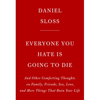 Everyone You Hate Is Going to Die
