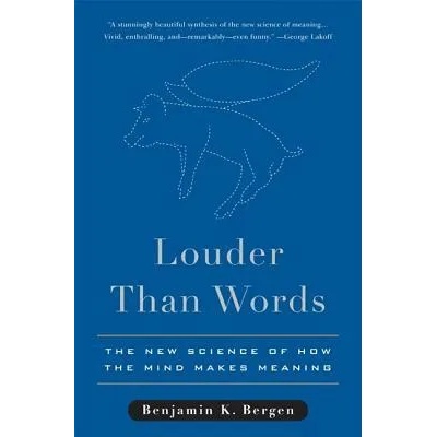 Louder Than Words | Benjamin K. Bergen