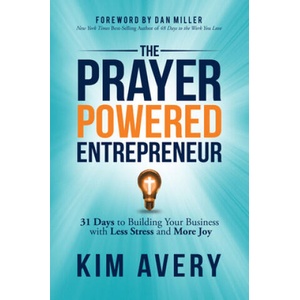 Prayer Powered Entrepreneur | Kim Avery (ISBN: 9781642796032)