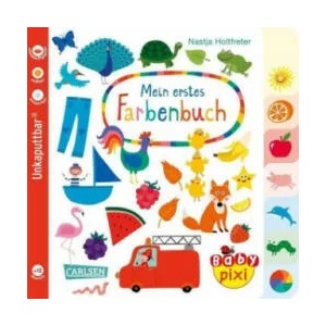 Baby Pixi (unkaputtbar) 79: Mein erstes Farbenbuch | Nastja Holtfreter (ISBN: 9783551051813)