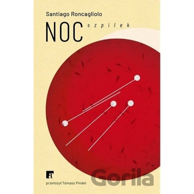 Noc szpilek - Santiago Roncagliolo