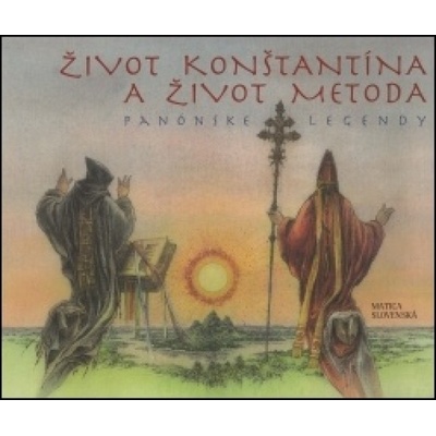 Život Konštantína a Život Metoda - Panónske legendy