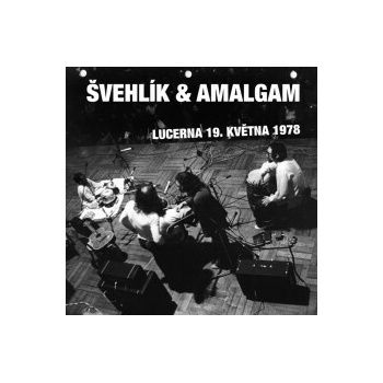 Švehlík & Amalgam - Lucerna 19.května 1978 CD
