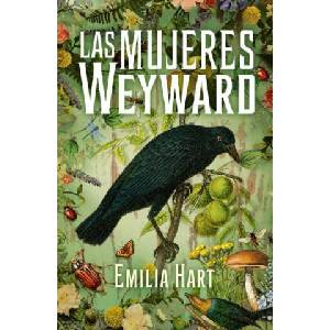 LAS MUJERES WEYWARD | HART, EMILIA (ISBN: 9788419030252)
