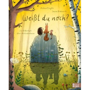 Weißt du noch? Ein Bilderbuch vom Abschiednehmen | Michael Engler, Laura Bednarski (ISBN: 9783833909689)