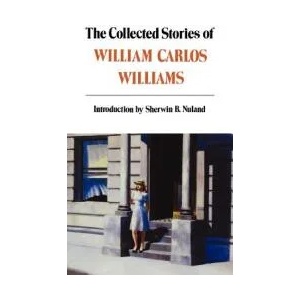 Collected Stories of William Carlos Williams | William Carlos Williams (ISBN: 9780811213288)
