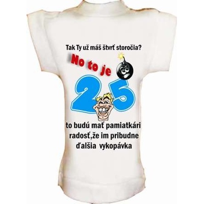 Tričko na fľašu k 25r.no to je bomba...