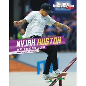 Nyjah Huston: Skateboard Superstar | Chandler, Matt (ISBN: 9781496695260)