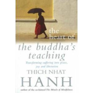 Heart Of Buddha's Teaching | Thich Nhat Hanh (1999)