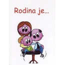 Rodina je...