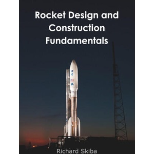 Rocket Design and Construction Fundamentals | Richard Skiba (ISBN: 9781763804654)