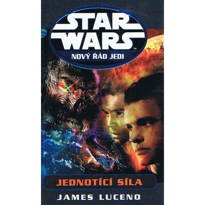 James Luceno - Star Wars-Nový řád Jedi-Jednotící síla