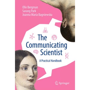 The Communicating Scientist | Olle Bergman, Sarang Park, Joanna Maria Bagniewska (ISBN: 9783031841729)