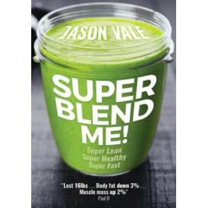 Super Blend Me! | Jason Vale (ISBN: 9780954766498)