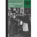 Zmizelá Praha - Život v pražských ulicích - Míka Zdeněk