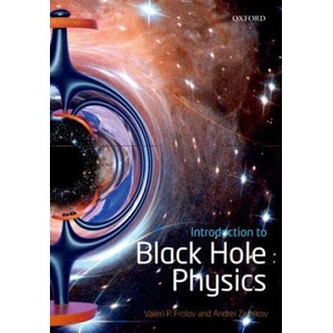 Introduction to Black Hole Physics | Valeri P. Frolov, Andrei Zelnikov (ISBN: 9780199692293)