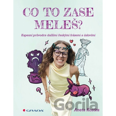 Co to zase meleš?Aneta Kostka