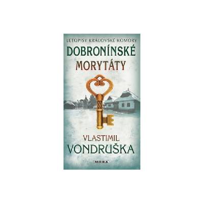 Dobronínské morytáty - Letopisy královské komory - Vlastimil Vondruška