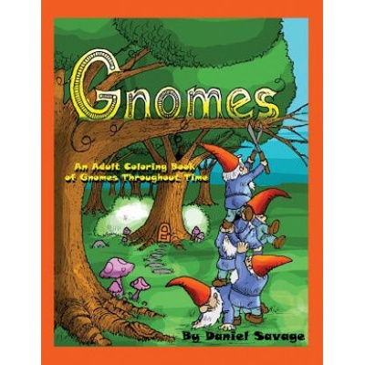 Gnomes: An Adult Coloring Book of Gnomes Throughout Time