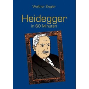 Heidegger in 60 Minuten | Walther Ziegler (ISBN: 9783734781698)