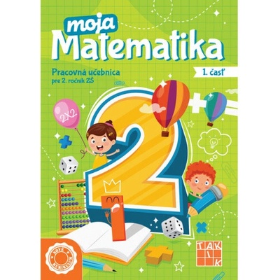 Moja matematika 2 (1. časť) Pracovný zošit - (Nové Kurikulum)