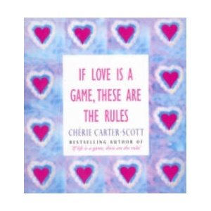 If Love Is A Game, These Are The Rules | Cherie Carter-Scott (ISBN: 9780091935016)