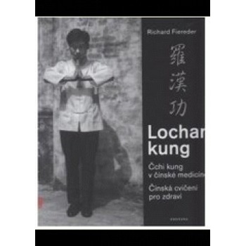 Lochan kung Čchi kung v čínské medicíně - Richard Fiereder
