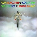 Stretchin' Out in Bootsy's Rubber Band - Bootsy's Rubber Band LP