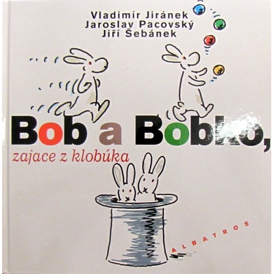 Bob a Bobko, zajace z klobúka - Vladimír Jiránek, Jaroslav Pacovský
