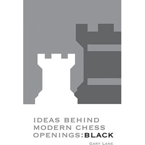Ideas Behind Modern Chess Openings: Black (ISBN: 9780713489507)