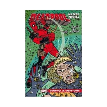 Deadpool, miláček publika 2 - Deadpool vs. Sabretooth - Gerry Duggan