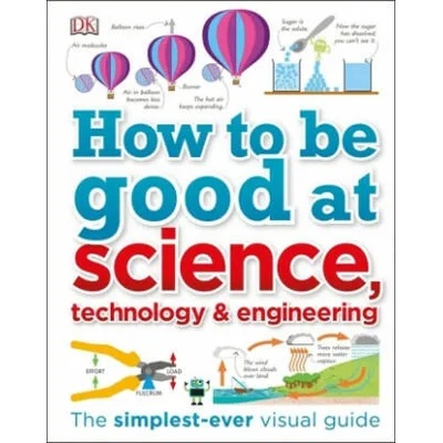 How to Be Good at Science, Technology, and Engineering | DK