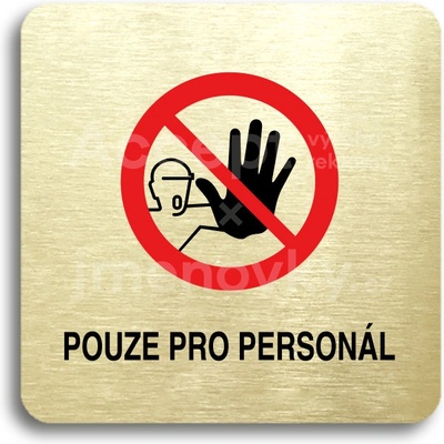 ACCEPT Piktogram pouze pro personál III - zlatá tabulka - barevný tisk bez rámečku